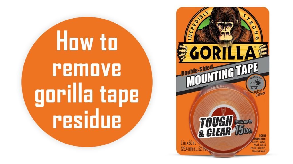 how to remove gorilla tape