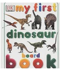 My First Dinosaur Board Book by Roger Priddy
