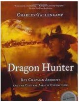 The Dinosaur Hunter by Roy Chapman Andrews