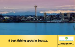 9 best fishing spots in Seattle. 