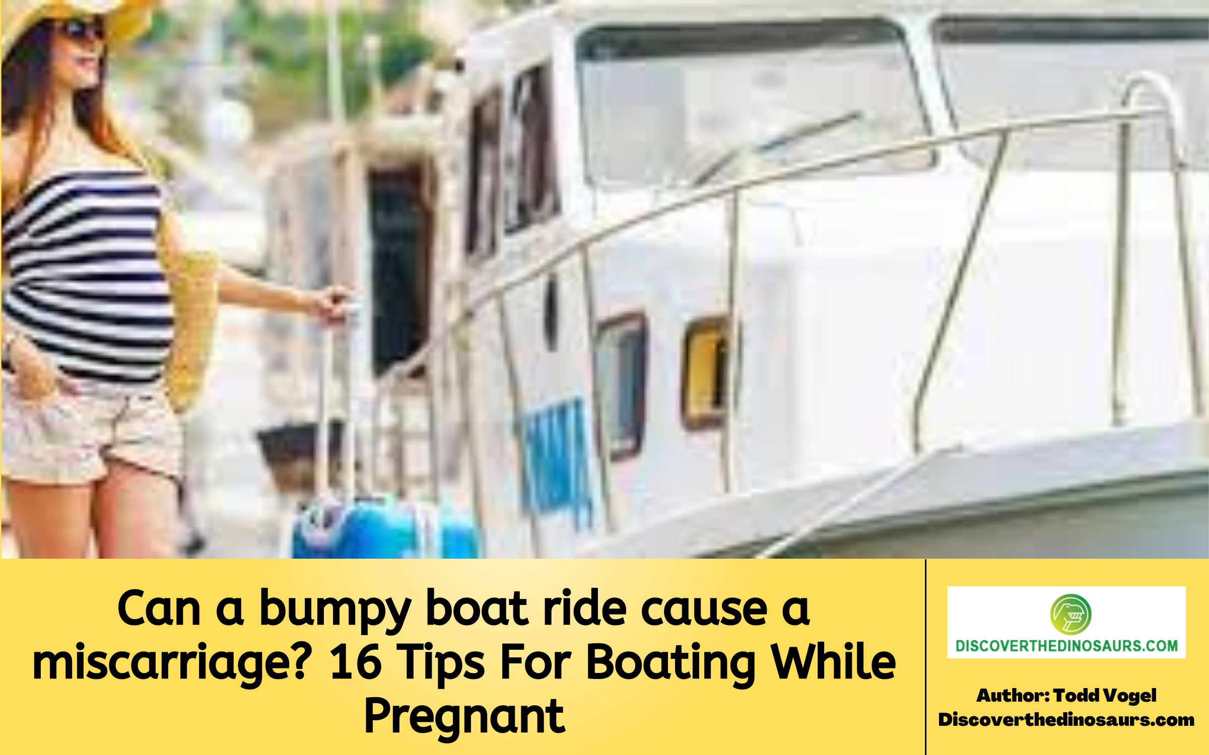 Can a bumpy boat ride cause a miscarriage? 16 Tips For Boating While Pregnant