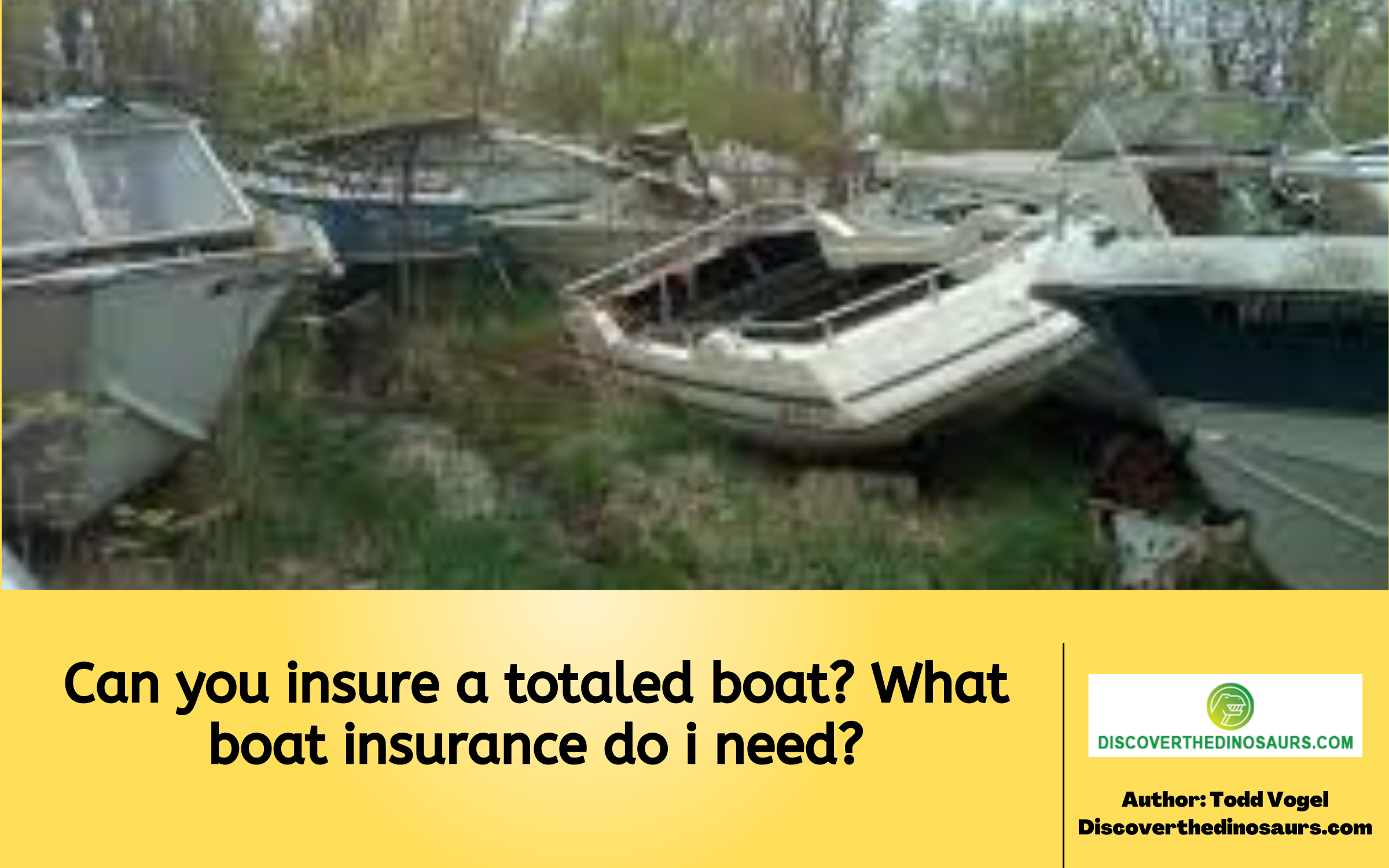 Can You Insure A Totaled Boat What Boat Insurance Do I Need Outdoor 