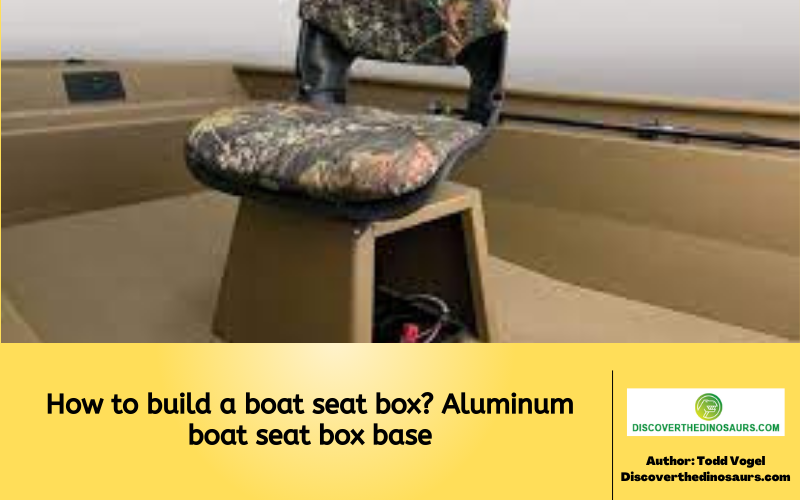 How to build a boat seat box? Aluminum boat seat box base