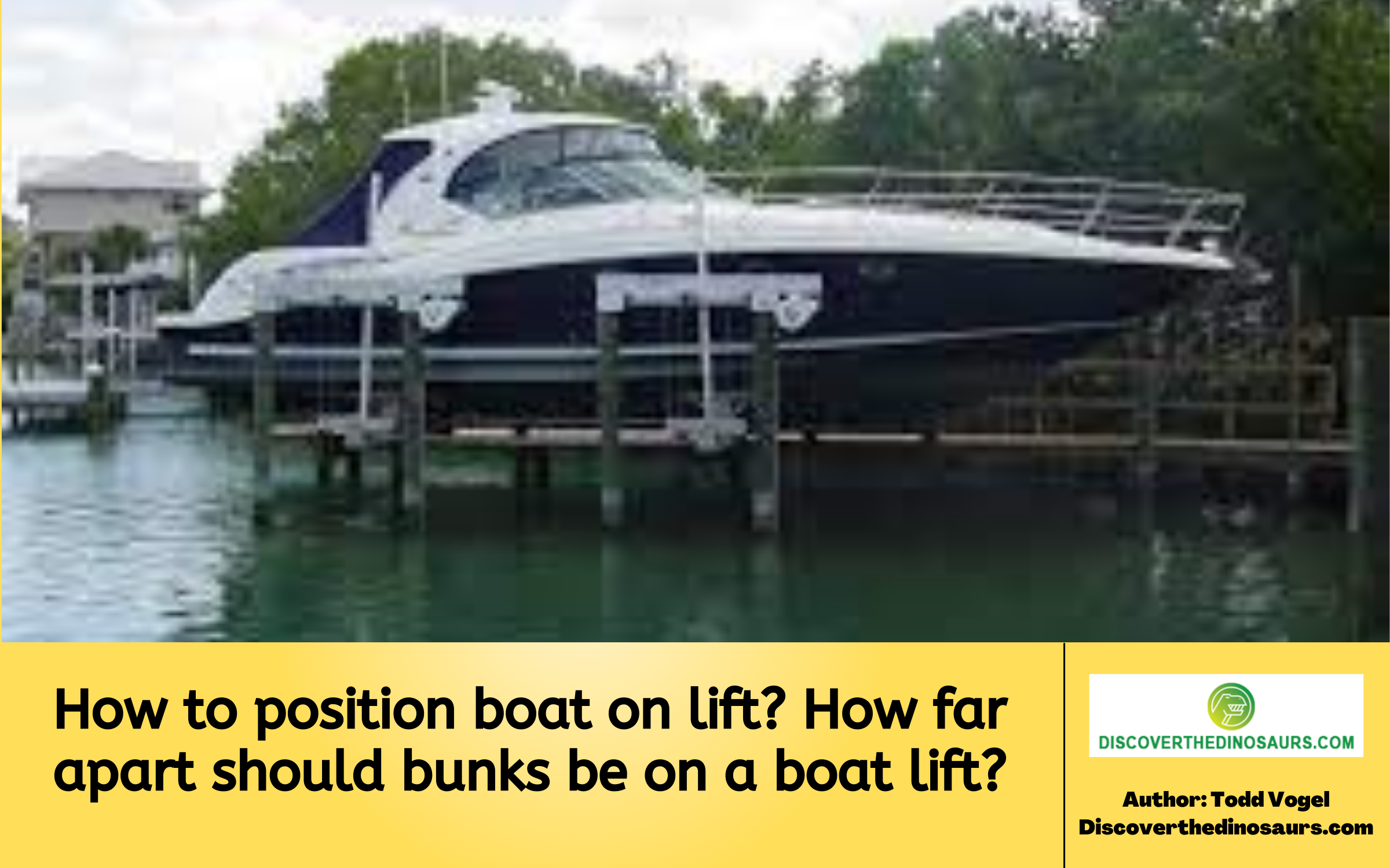 How to position boat on lift? How far apart should bunks be on a boat lift?