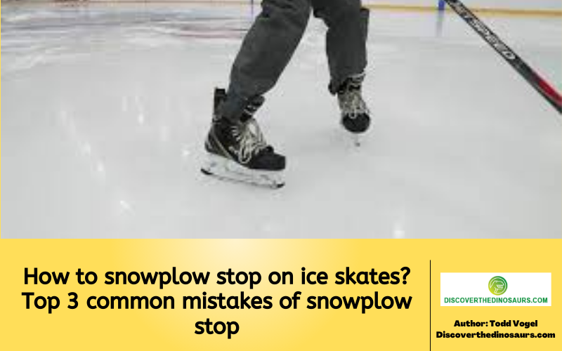 How to snowplow stop on ice skates Top 3 common mistakes of snowplow stop