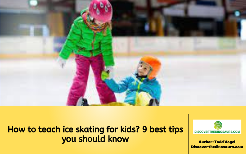 How to teach ice skating for kids 9 best tips you should know