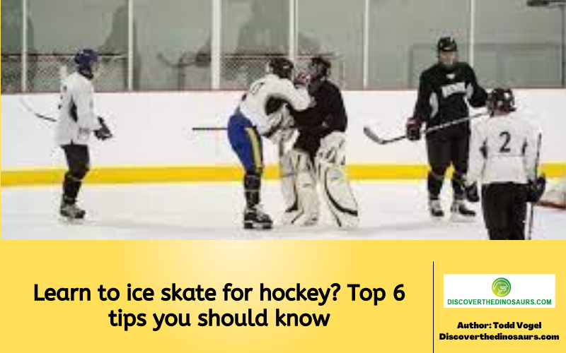 Learn to ice skate for hockey Top 6 tips you should know