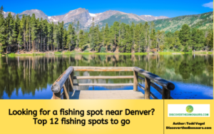 Looking for a fishing spot near Denver Top 12 fishing spots to go