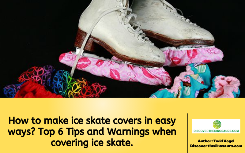 https://discoverthedinosaurs.com/how-to-make-ice-skate-covers/