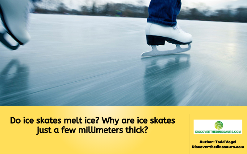 https://discoverthedinosaurs.com/do-ice-skates-melt-ice/