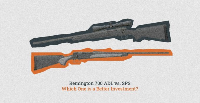 Remington 700 Sps Vs. Adl: Which Is The Best? Remington 700 Sps Review