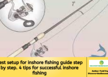 Best setup for inshore fishing guide step by step. 4 tips for successful inshore fishing