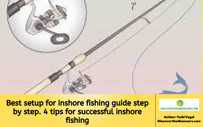 Best Setup For Inshore Fishing Guide Step By Step Tips For Successful Inshore Fishing