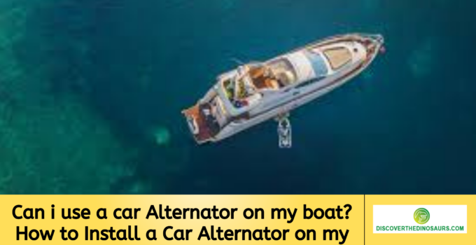 Can i use a car Alternator on my boat? How to Install a Car Alternator on my Boat?