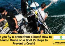 Can you fly a drone from a boat? How to Land a Drone on a Boat (5 Steps to Prevent a Crash)