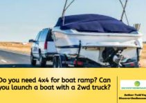 Do you need 4×4 for boat ramp? Can you launch a boat with a 2wd truck?