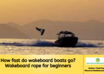 How fast do wakeboard boats go? Wakeboard rope for beginners