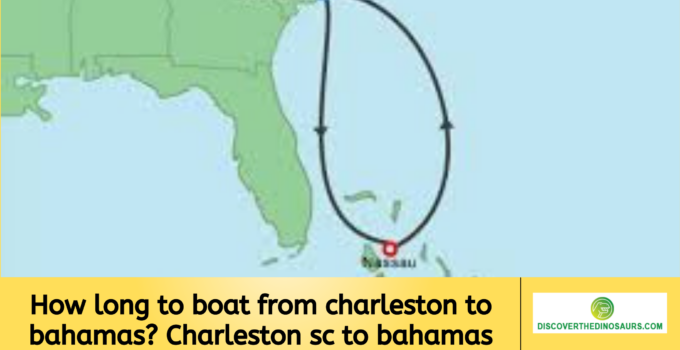 How long to boat from charleston to bahamas? Charleston sc to bahamas distance