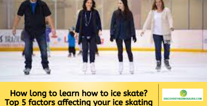 How long to learn how to ice skate? Top 5 factors affects your ice skating pace
