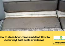 How to clean boat canvas mildew? How to clean vinyl boat seats of mildew?