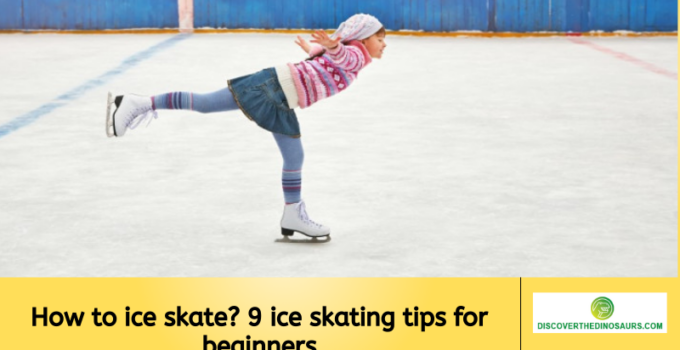 How to ice skate? 9 ice skating tips for beginners