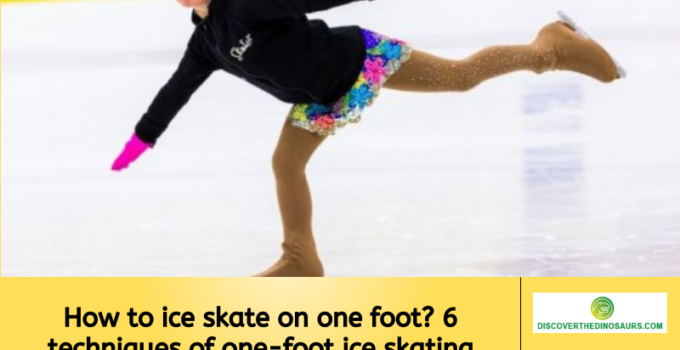 How to ice skate on one foot? 6 techniques of one-foot ice skating