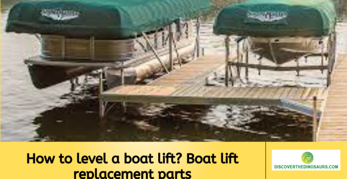 How to level a boat lift? Boat lift replacement parts