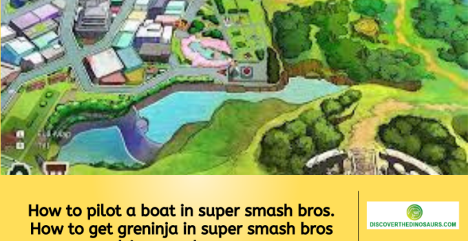 How to pilot a boat in super smash bros. How to get greninja in super smash bros ultimate adventure