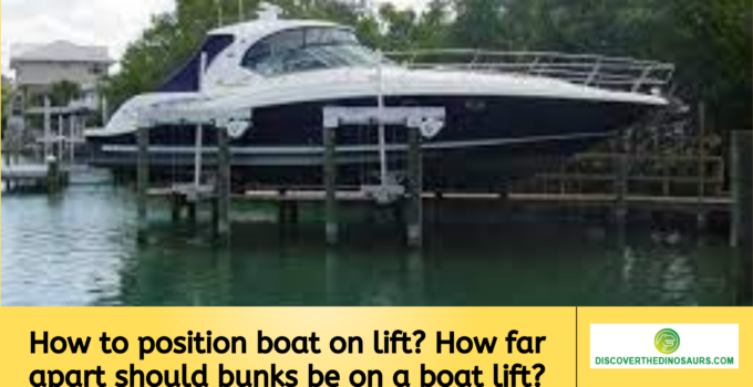 How to position boat on lift? How far apart should bunks be on a boat lift?