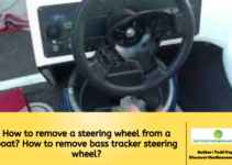 How to remove a steering wheel from a boat? How to remove bass tracker steering wheel?
