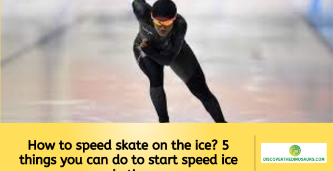 How to speed skate on the ice? 5 things you can do to start speed ice skating