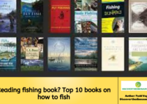 Reading fishing book? Top 10 books on how to fish
