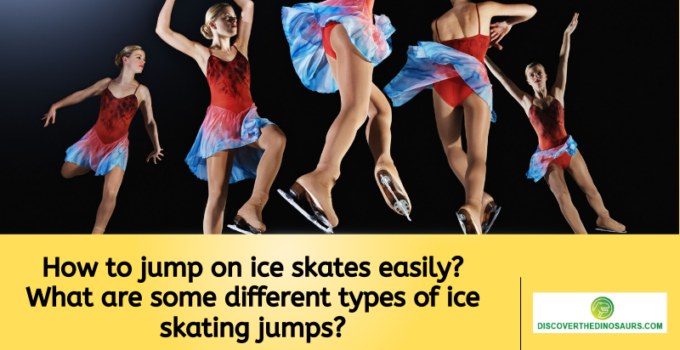 How to jump on ice skates easily? What are some different types of ice skating jumps?