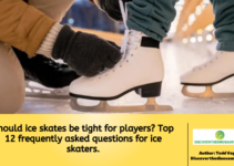 Should ice skates be tight for players? Top 12 frequently asked questions for ice skaters.