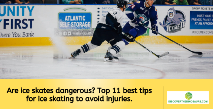 Are ice skates dangerous? Top 11 best tips for ice skating to avoid injuries.