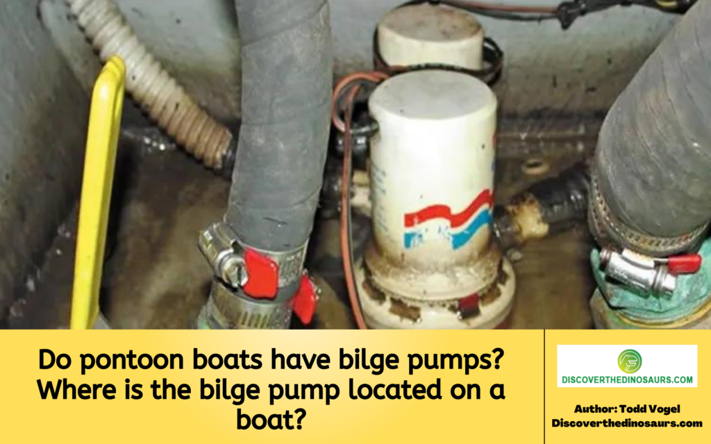 Do pontoon boats have bilge pumps? Where is the bilge pump located on a