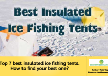 Top 7 best insulated ice fishing tents. How to find your best one?