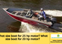 What size boat for 25 hp motor? What size boat for 20 hp motor?