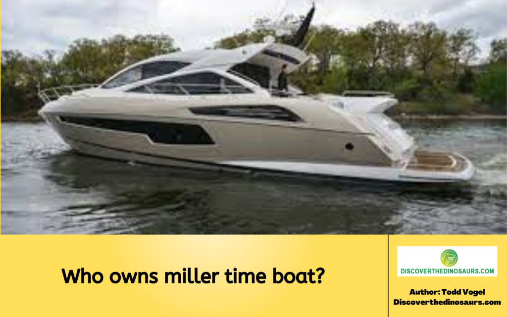 Who owns miller time boat? Outdoor Discovery